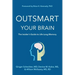 Outsmart Your Brain: The Insider's Guide to Life-Long Memory