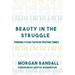 Beauty In The Struggle: Finding Your Faith in Testing Times