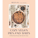 Cozy Vegan Pies and Tarts: 60 Plant-Based Recipes That Taste Like Home