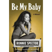 Be My Baby: A Memoir