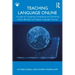 Teaching Language Online: A Guide for Designing, Developing, and Delivering Online, Blended, and Flipped Language Courses