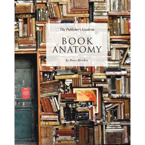 The Publisher's Guide to Book Anatomy