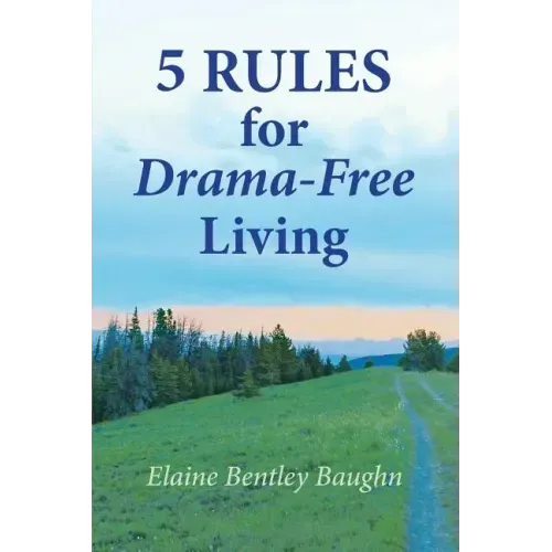 5 Rules for Drama-Free Living