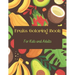 Fruits Coloring Book: Fruits & Alphabets: For Kids and Adults