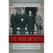 The Problem South: Region, Empire, and the New Liberal State, 1880-1930