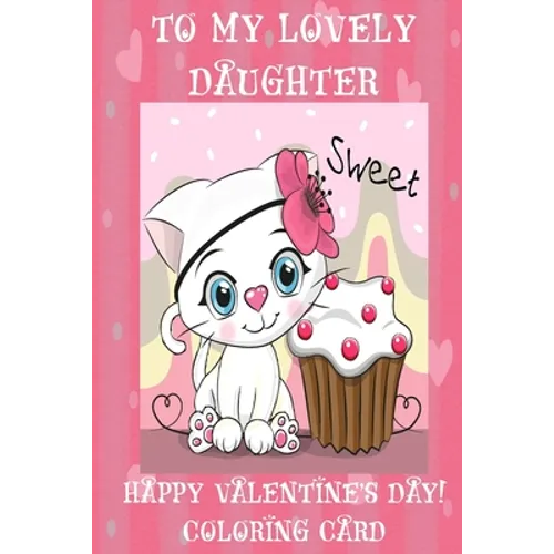 To My Lovely Daughter: Happy Valentine's Day! Coloring Card