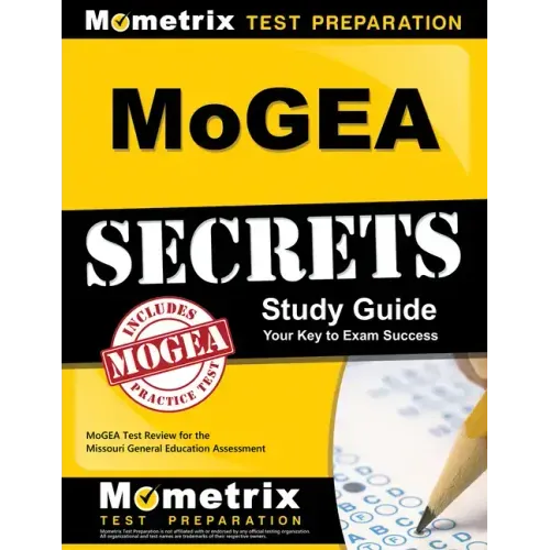 MoGEA Secrets Study Guide: MoGEA Test Review for the Missouri General Education Assessment