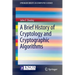 A Brief History of Cryptology and Cryptographic Algorithms