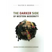 The Darker Side of Western Modernity: Global Futures, Decolonial Options