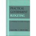 Practical Government Budgeting: A Workbook for Public Managers