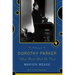 Dorothy Parker: What Fresh Hell Is This?
