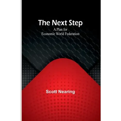 The Next Step: A Plan for Economic World Federation