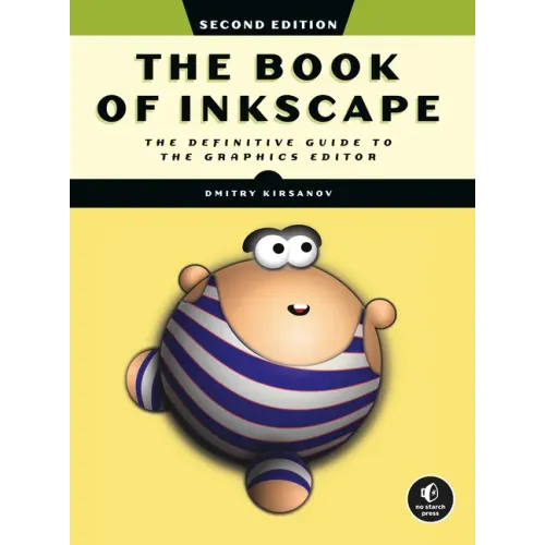 The Book of Inkscape, 2nd Edition: The Definitive Guide to the Graphics Editor