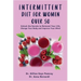 Intermittent Diet for Women Over 50: The Complete Guide for Intermittent Fasting Diet & Quick Weight Loss After 50, Easy Book for Senior Beginners, In