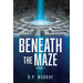 Beneath the Maze: Volume I
