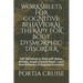 Worksheets for Cognitive Behavioral Therapy for Body Dysmorphic Disorder: CBT Workbook to Deal with Stress, Anxiety, Anger, Control Mood, Learn New Be