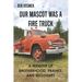 Our Mascot Was a Fire Truck: A Memoir of Brotherhood, Pranks, and Engineers