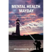 Mental Health Mayday: A Firefighter's Survival Guide from Recruit through Retirement