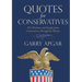 Quotes for Conservatives: Wit, Wisdom, and Insight from Conservatives Throughout History