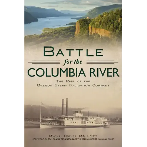 Battle for the Columbia River: The Rise of the Oregon Steam Navigation Company