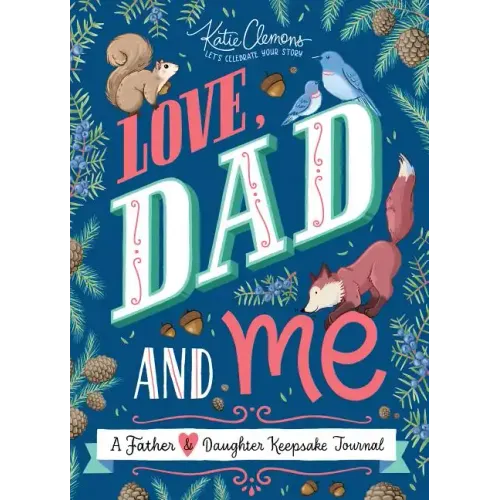 Love, Dad and Me: A Father and Daughter Keepsake Journal