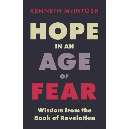 Hope in an Age of Fear: Wisdom from the Book of Revelation