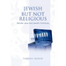 Jewish but Not Religious: Secular Jews and Jewish Continuity
