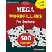 Mega Word Fill-In for Seniors: Large print 500 word fill-in puzzles for Seniors-8.5x11 US size