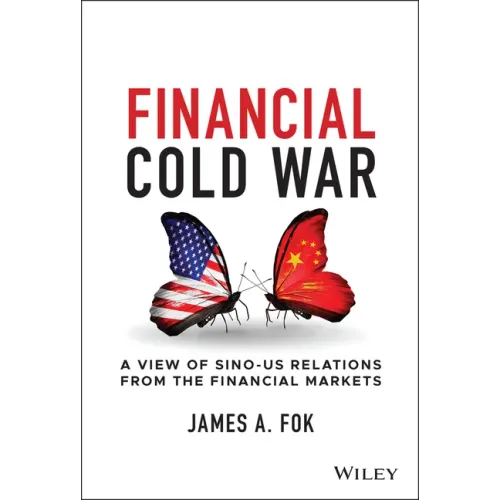 Financial Cold War: A View of Sino-Us Relations from the Financial Markets