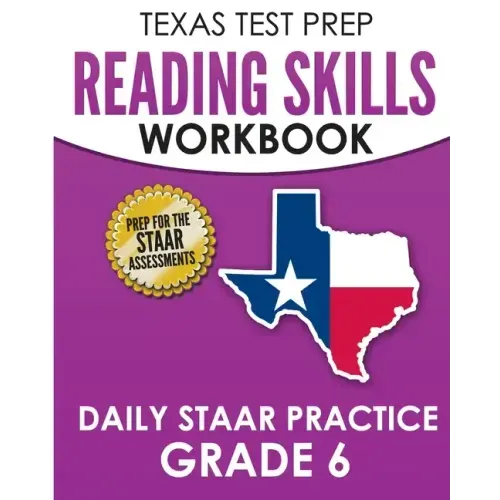 TEXAS TEST PREP Reading Skills Workbook Daily STAAR Practice Grade 6: Preparation for the STAAR Reading Tests