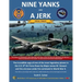 Nine Yanks and a Jerk: The incredible saga of one of the most legendary planes in the U.S. 8th Air Force flown by Major James M. Stewart and
