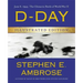 D-Day Illustrated Edition: June 6, 1944: The Climactic Battle of World War II