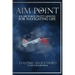 Aim Point: An Air Force Pilot's Lessons for Navigating Life