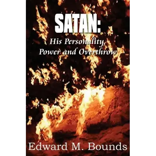 Satan: His Personality, Power and Overthrow