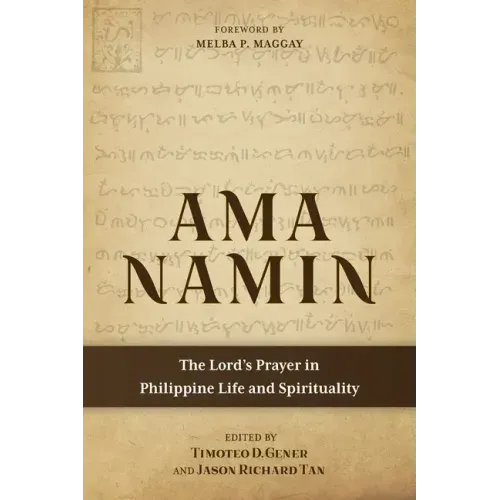 Ama Namin: The Lord's Prayer in Philippine Life and Spirituality