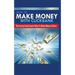 How to Make Money with Clickbank: The Fastest and Easiest Way to Make Money Online