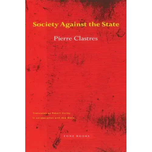 Society Against the State: Essays in Political Anthropology