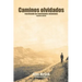 Caminos Olvidados: Reactivando Los Movimientos Apostolicos (Segunda Edicion)