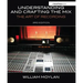 Understanding and Crafting the Mix: The Art of Recording