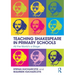 Teaching Shakespeare in Primary Schools: All the World's a Stage