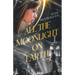 All the Moonlight on Earth