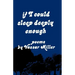 If I Could Sleep Deeply Enough: Poems