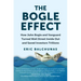 The Bogle Effect: How John Bogle and Vanguard Turned Wall Street Inside Out and Saved Investors Trillions