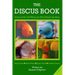 The Discus Book 2nd Edition: "Some of the Old Ways Are Still Always The Best"