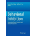Behavioral Inhibition: Integrating Theory, Research, and Clinical Perspectives