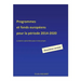 Programmes et fonds européens pour la période 2014-2020 - DEUXIEME VERSION: La bonne subvention pour le bon projet.