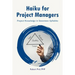 Haiku for Project Managers: Solutions in seventeen syllables