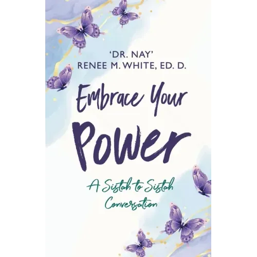 Embrace Your Power: A Sistah to Sistah Conversation