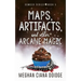 Maps, Artifacts, and Other Arcane Magic