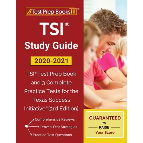 TSI Study Guide 2020-2021: TSI Test Prep Book and 3 Complete Practice Tests for the Texas Success Initiative [3rd Edition]
